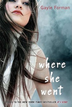 Where She Went (If I Stay #2)