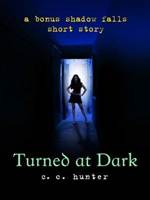 Turned at Dark (Shadow Falls #1)