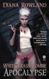 White Trash Zombie Apocalypse (White Trash Zombie #3)