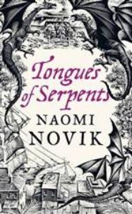 Tongues of Serpents (Temeraire #6)