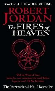 The Fires of Heaven (The Wheel of Time #5)